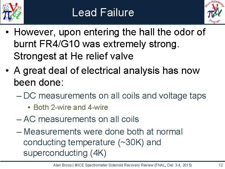 Lead Failure • However, upon entering the hall the odor of burnt FR 4/G