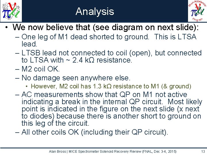 Analysis • We now believe that (see diagram on next slide): – One leg