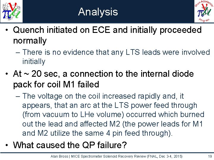 Analysis • Quench initiated on ECE and initially proceeded normally – There is no