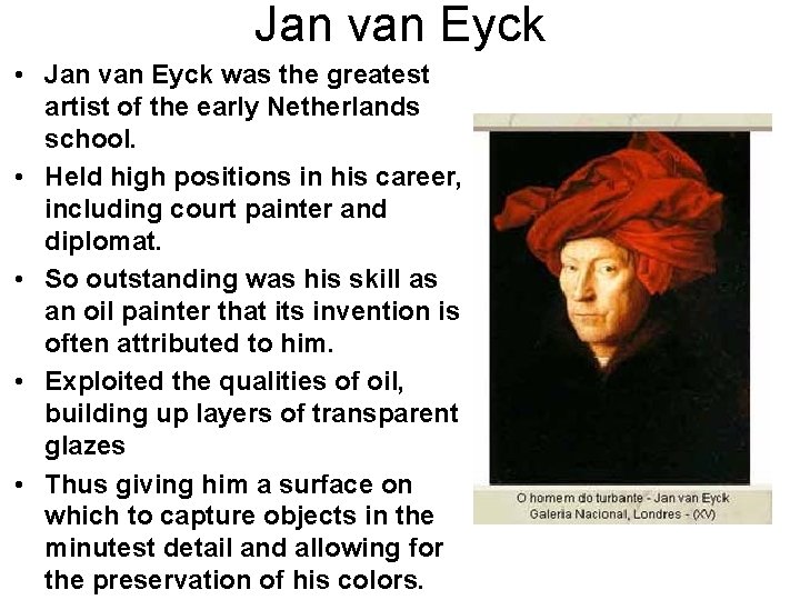 Jan van Eyck • Jan van Eyck was the greatest artist of the early