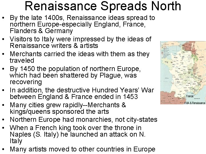 Renaissance Spreads North • By the late 1400 s, Renaissance ideas spread to northern