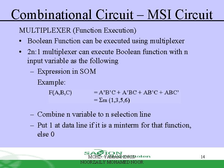 Combinational Circuit – MSI Circuit MULTIPLEXER (Function Execution) • Boolean Function can be executed