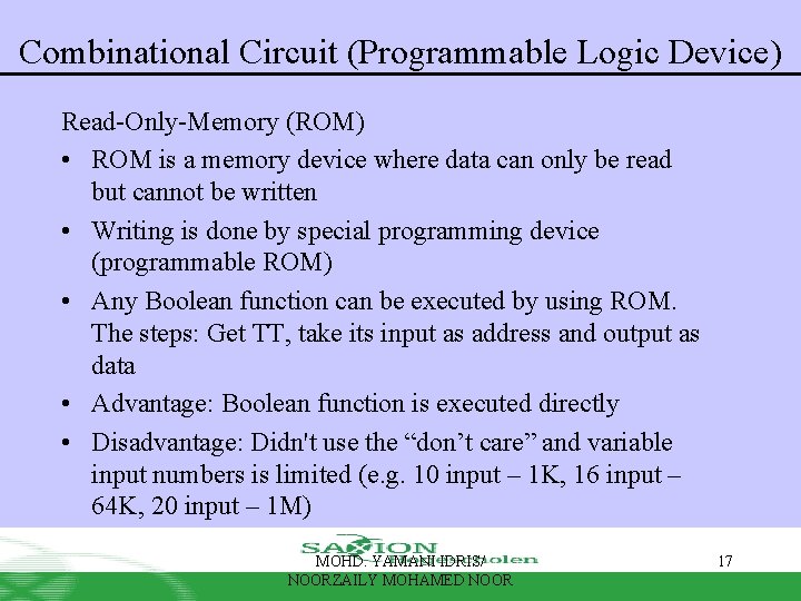 Combinational Circuit (Programmable Logic Device) Read-Only-Memory (ROM) • ROM is a memory device where