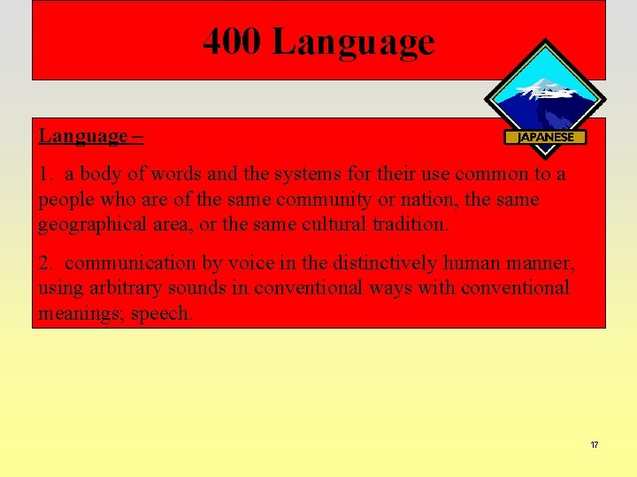 400 Language – 1. a body of words and the systems for their use