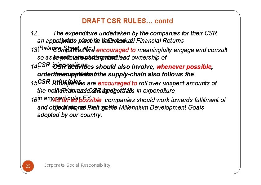 DRAFT CSR RULES… contd 12. The expenditure undertaken by the companies for their CSR