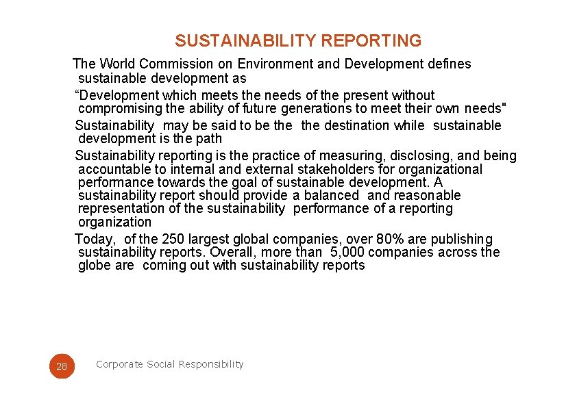 SUSTAINABILITY REPORTING The World Commission on Environment and Development defines sustainable development as “Development