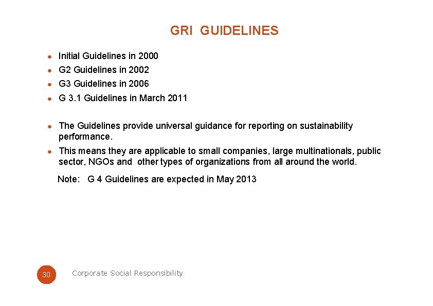 GRI GUIDELINES ● Initial Guidelines in 2000 ● G 2 Guidelines in 2002 ●