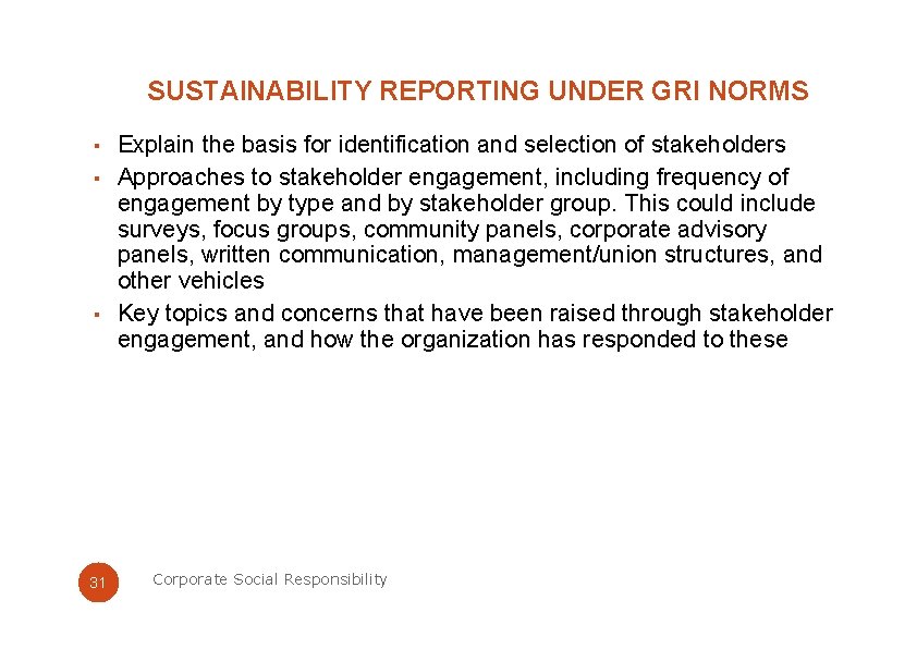 SUSTAINABILITY REPORTING UNDER GRI NORMS ▪ Explain the basis for identification and selection of