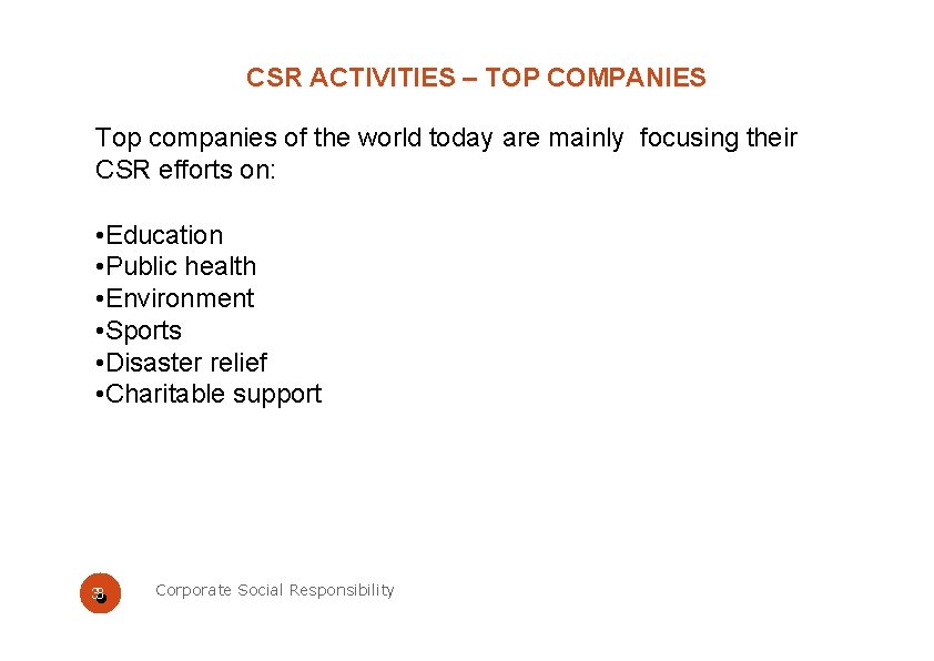 CSR ACTIVITIES – TOP COMPANIES Top companies of the world today are mainly focusing