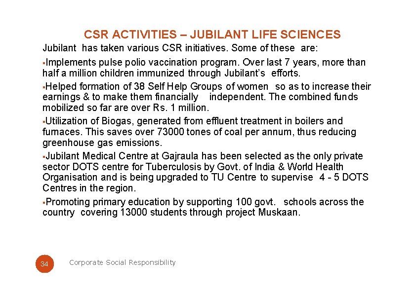 CSR ACTIVITIES – JUBILANT LIFE SCIENCES Jubilant has taken various CSR initiatives. Some of