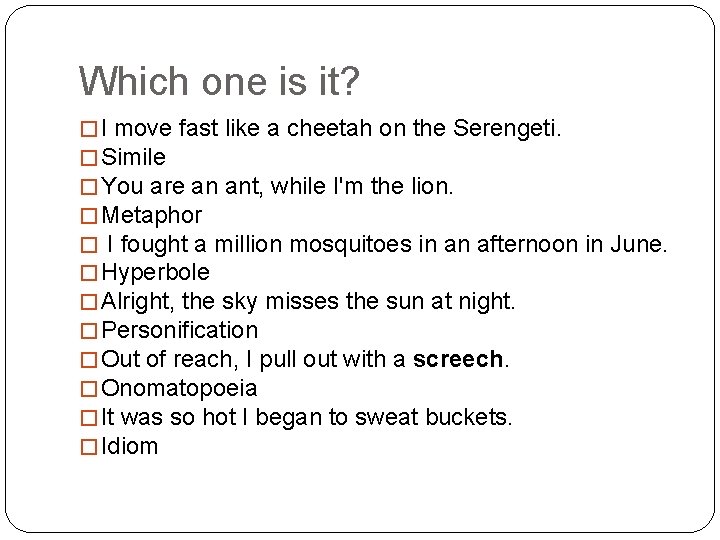 Which one is it? � I move fast like a cheetah on the Serengeti.