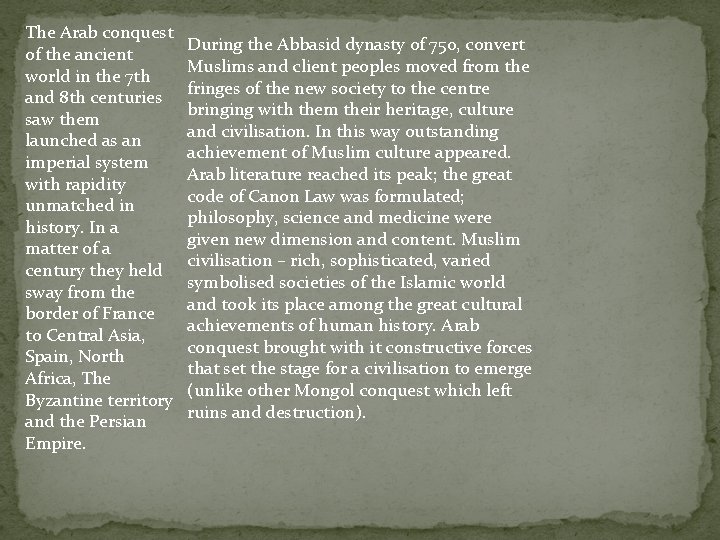 The Arab conquest of the ancient world in the 7 th and 8 th