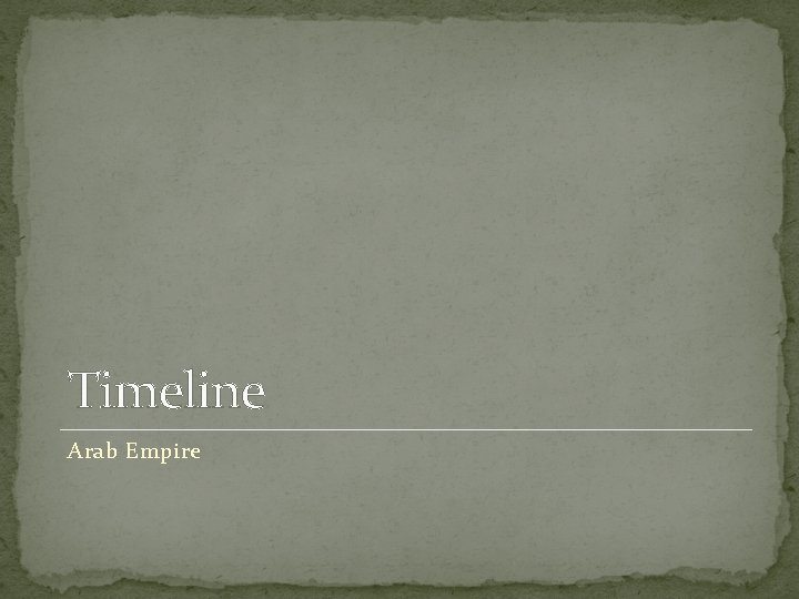 Timeline Arab Empire 