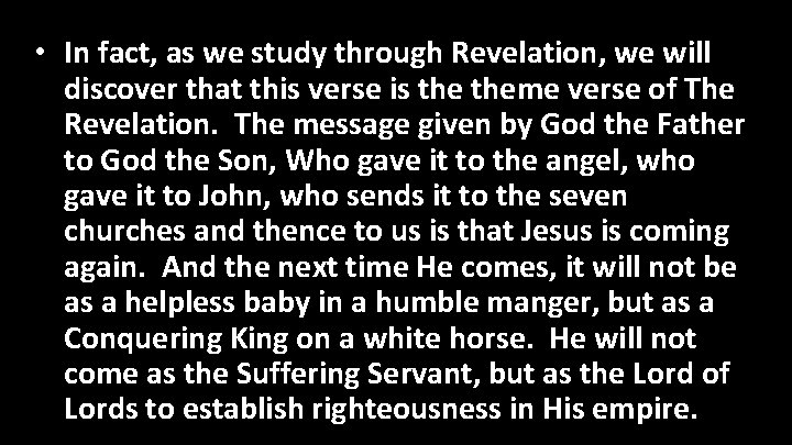  • In fact, as we study through Revelation, we will discover that this