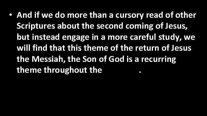  • And if we do more than a cursory read of other Scriptures