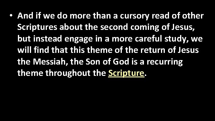  • And if we do more than a cursory read of other Scriptures