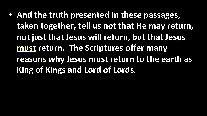  • And the truth presented in these passages, taken together, tell us not