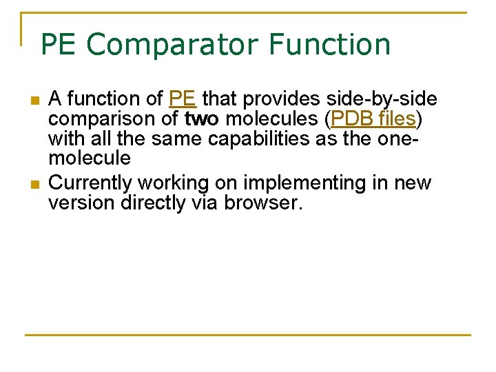 PE Comparator Function n n A function of PE that provides side-by-side comparison of