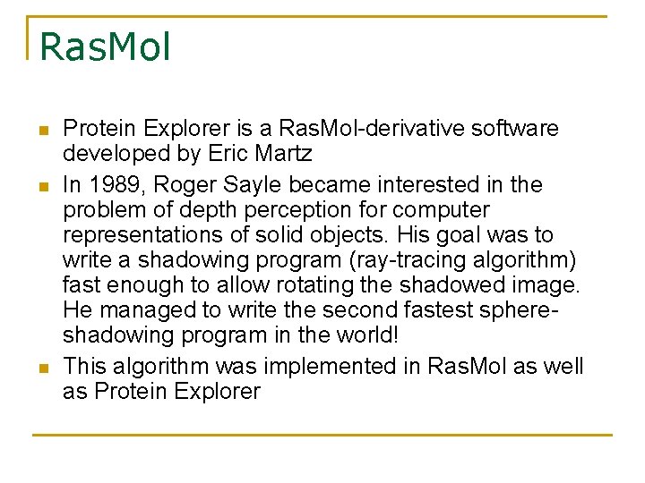 Ras. Mol n n n Protein Explorer is a Ras. Mol-derivative software developed by
