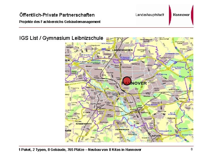 Öffentlich-Private Partnerschaften Projekte des Fachbereichs Gebäudemanagement IGS List / Gymnasium Leibnizschule 1 Paket, 2