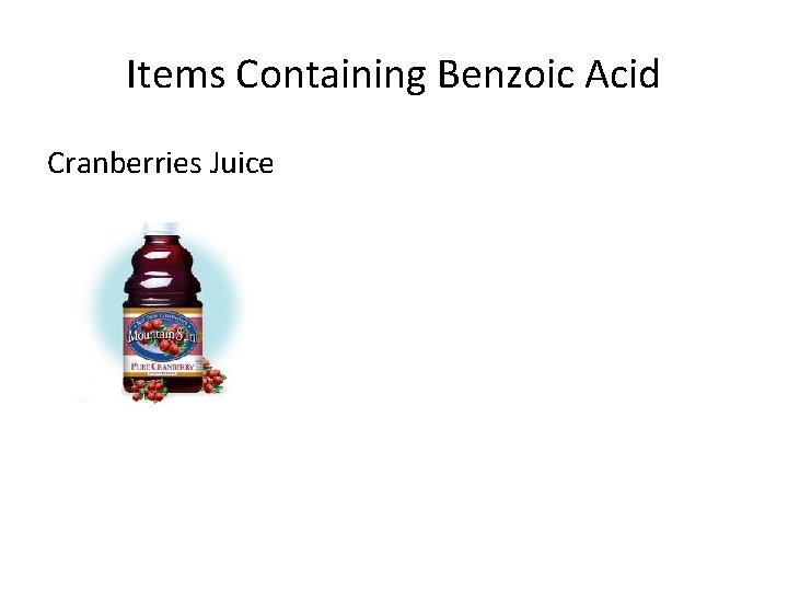 Items Containing Benzoic Acid Cranberries Juice 
