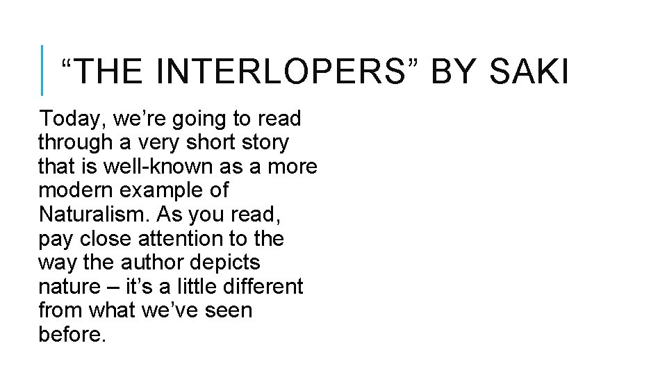 “THE INTERLOPERS” BY SAKI Today, we’re going to read through a very short story