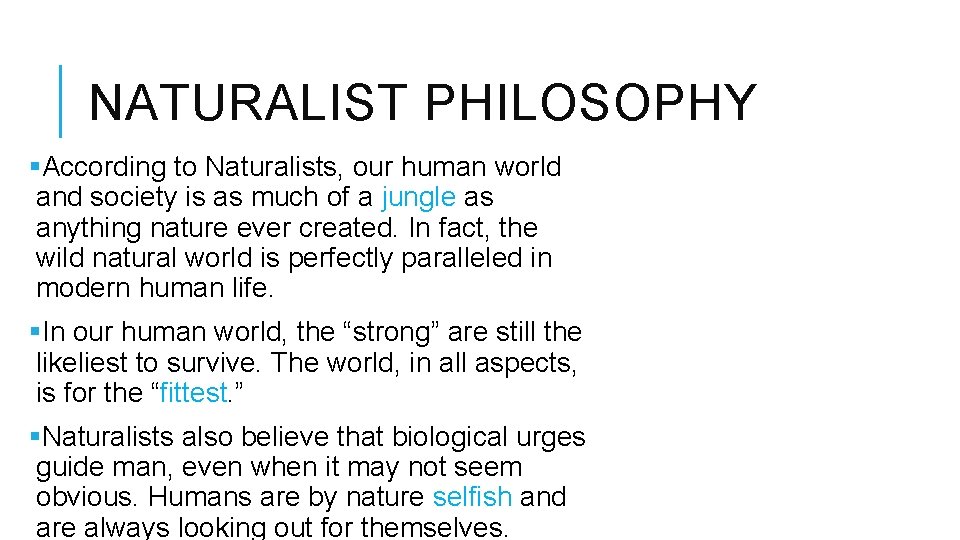 NATURALIST PHILOSOPHY §According to Naturalists, our human world and society is as much of