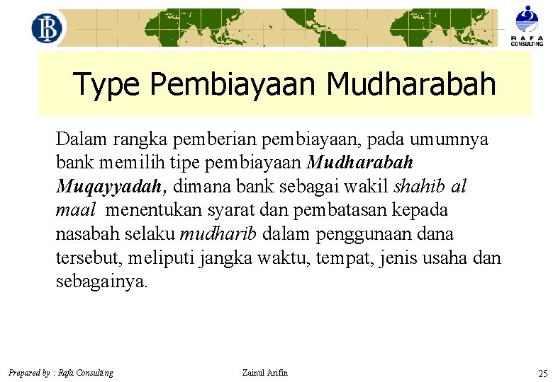 Type Pembiayaan Mudharabah Dalam rangka pemberian pembiayaan, pada umumnya bank memilih tipe pembiayaan Mudharabah