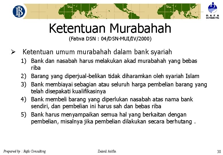 Ketentuan Murabahah (Fatwa DSN : 04/DSN-MUI/IV/2000) Ø Ketentuan umum murabahah dalam bank syariah 1)