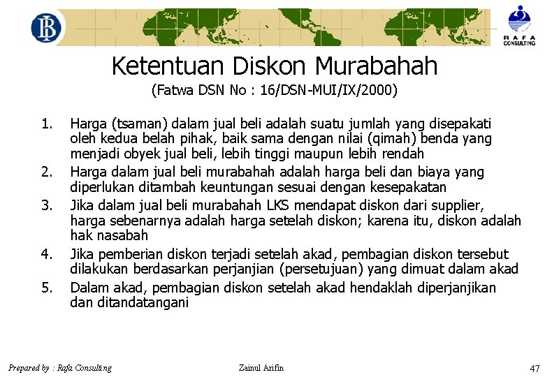 Ketentuan Diskon Murabahah (Fatwa DSN No : 16/DSN-MUI/IX/2000) 1. 2. 3. 4. 5. Harga