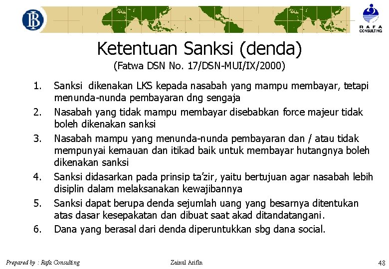 Ketentuan Sanksi (denda) (Fatwa DSN No. 17/DSN-MUI/IX/2000) 1. 2. 3. 4. 5. 6. Sanksi