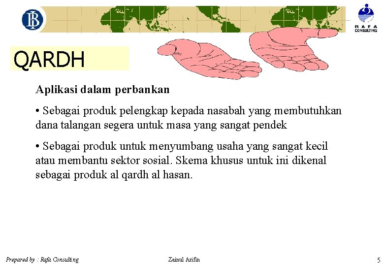 QARDH Aplikasi dalam perbankan • Sebagai produk pelengkap kepada nasabah yang membutuhkan dana talangan