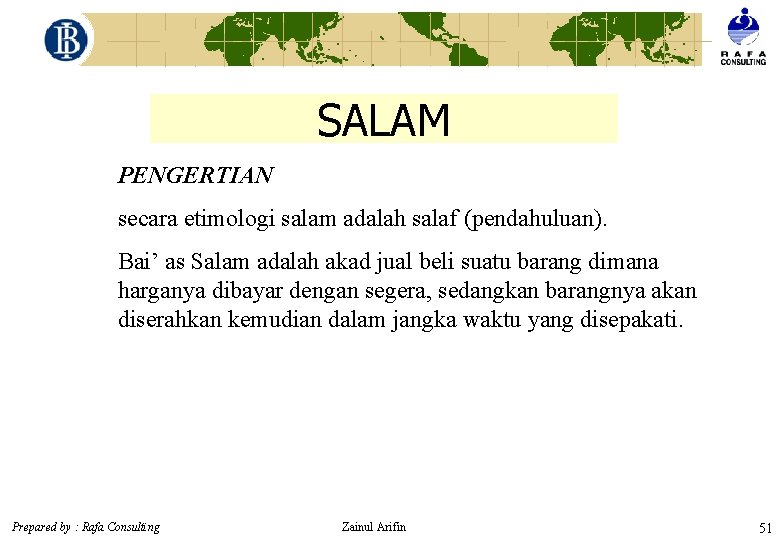 SALAM PENGERTIAN secara etimologi salam adalah salaf (pendahuluan). Bai’ as Salam adalah akad jual