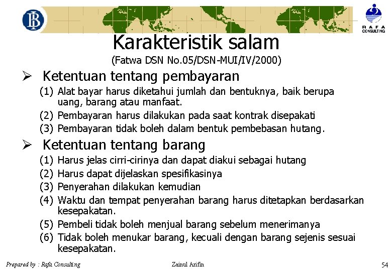 Karakteristik salam (Fatwa DSN No. 05/DSN-MUI/IV/2000) Ø Ketentuan tentang pembayaran (1) Alat bayar harus