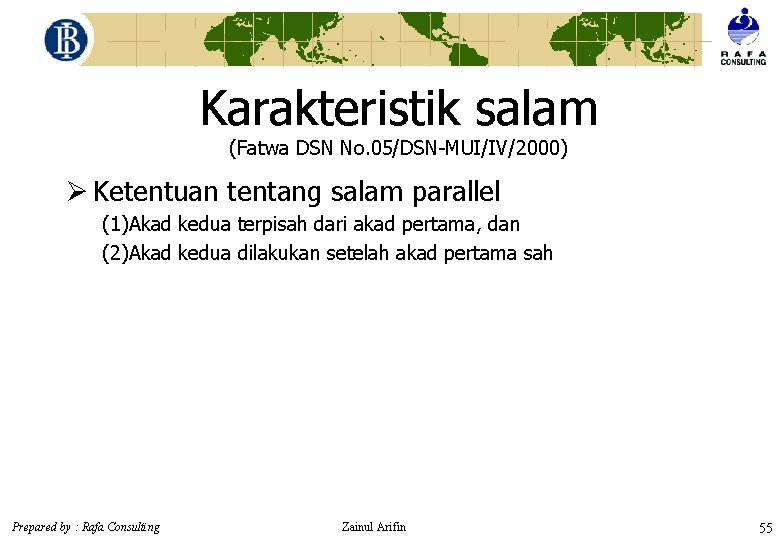 Karakteristik salam (Fatwa DSN No. 05/DSN-MUI/IV/2000) Ø Ketentuan tentang salam parallel (1)Akad kedua terpisah