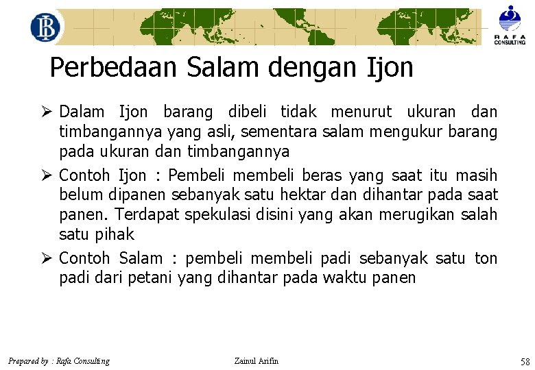 Perbedaan Salam dengan Ijon Ø Dalam Ijon barang dibeli tidak menurut ukuran dan timbangannya