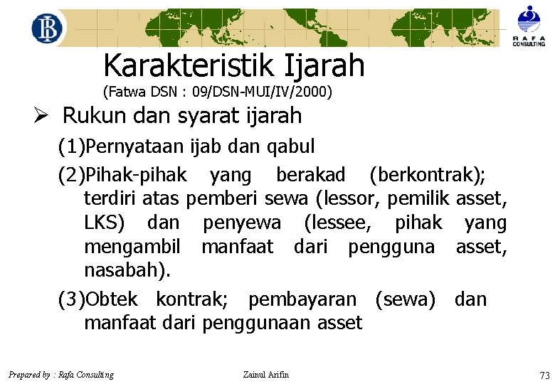 Karakteristik Ijarah (Fatwa DSN : 09/DSN-MUI/IV/2000) Ø Rukun dan syarat ijarah (1)Pernyataan ijab dan