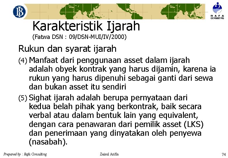 Karakteristik Ijarah (Fatwa DSN : 09/DSN-MUI/IV/2000) Rukun dan syarat ijarah (4) Manfaat dari penggunaan