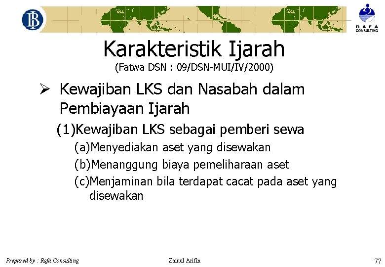 Karakteristik Ijarah (Fatwa DSN : 09/DSN-MUI/IV/2000) Ø Kewajiban LKS dan Nasabah dalam Pembiayaan Ijarah