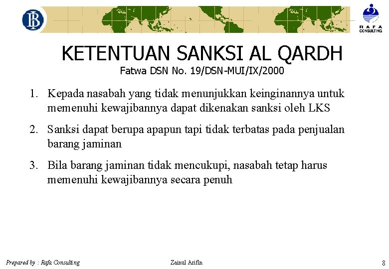 KETENTUAN SANKSI AL QARDH Fatwa DSN No. 19/DSN-MUI/IX/2000 1. Kepada nasabah yang tidak menunjukkan