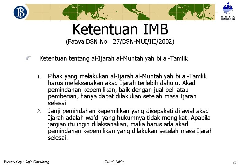 Ketentuan IMB (Fatwa DSN No : 27/DSN-MUI/III/2002) Ketentuan tentang al-Ijarah al-Muntahiyah bi al-Tamlik 1.