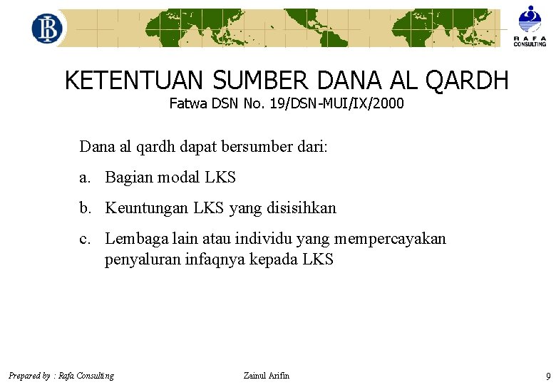 KETENTUAN SUMBER DANA AL QARDH Fatwa DSN No. 19/DSN-MUI/IX/2000 Dana al qardh dapat bersumber