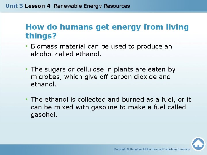 Unit 3 Lesson 4 Renewable Energy Resources How do humans get energy from living