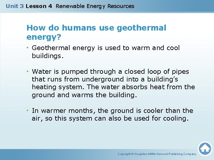Unit 3 Lesson 4 Renewable Energy Resources How do humans use geothermal energy? •