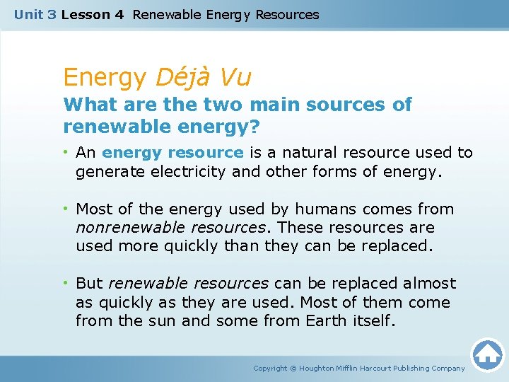 Unit 3 Lesson 4 Renewable Energy Resources Energy Déjà Vu What are the two