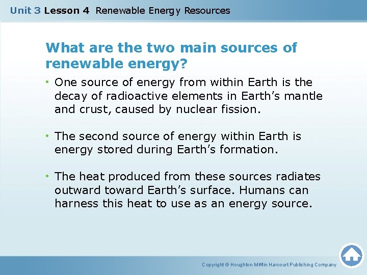 Unit 3 Lesson 4 Renewable Energy Resources What are the two main sources of