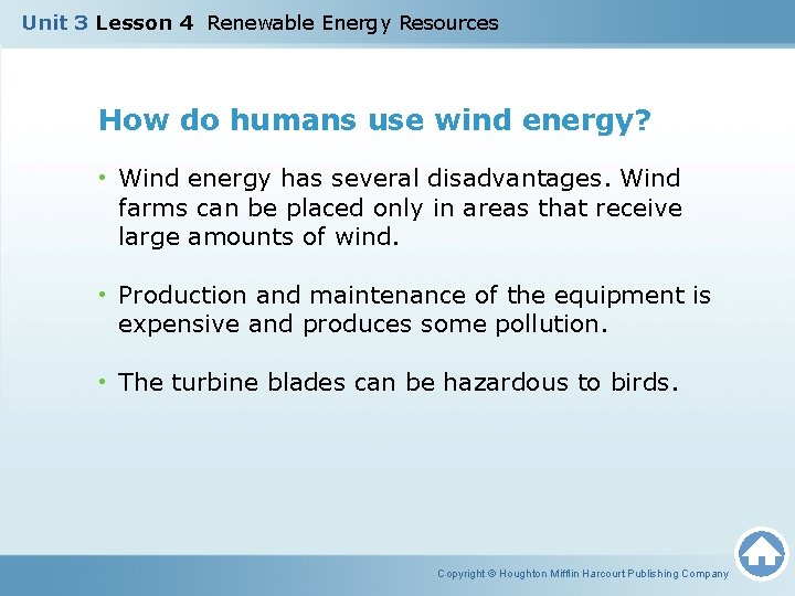 Unit 3 Lesson 4 Renewable Energy Resources How do humans use wind energy? •