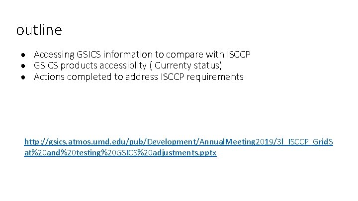 outline ● Accessing GSICS information to compare with ISCCP ● GSICS products accessiblity (