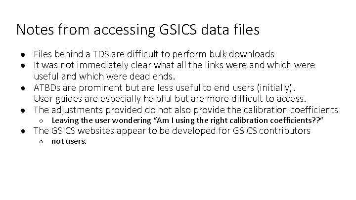 Notes from accessing GSICS data files ● Files behind a TDS are difficult to