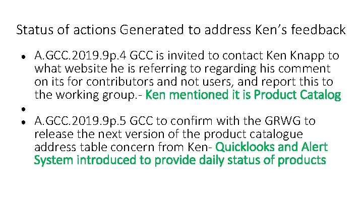 Status of actions Generated to address Ken’s feedback ● ● ● A. GCC. 2019.